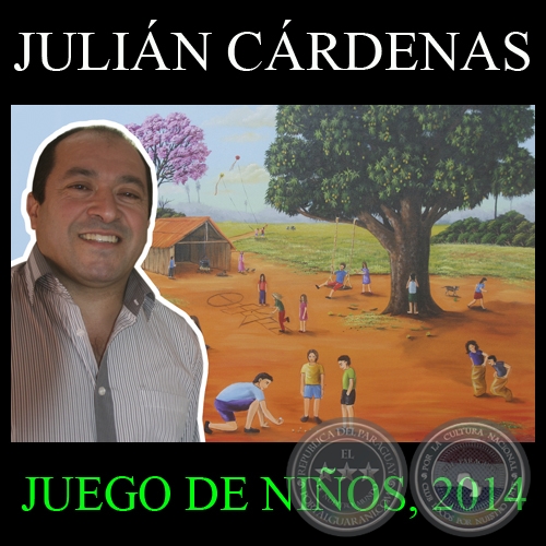 JUEGO DE NIÑOS - JULIÁN CÁRDENAS, 2014 - Texto de presentación de ROBERTO MANZANAL