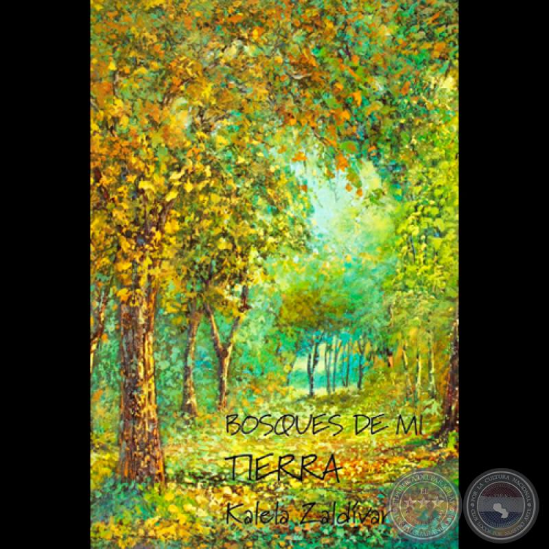 BOSQUES DE MI TIERRA, 2011 - Pinturas de KALELA ZALDÍVAR