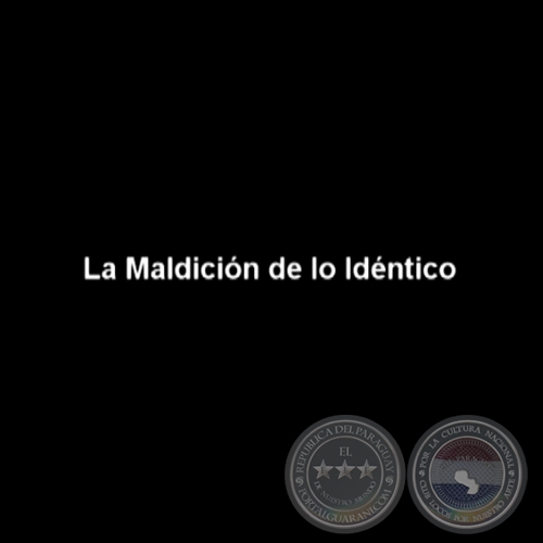 LA MALDICIÓN DE LO IDÉNTICO (VIDEO) - Creado por RICARDO MIGLIORISI