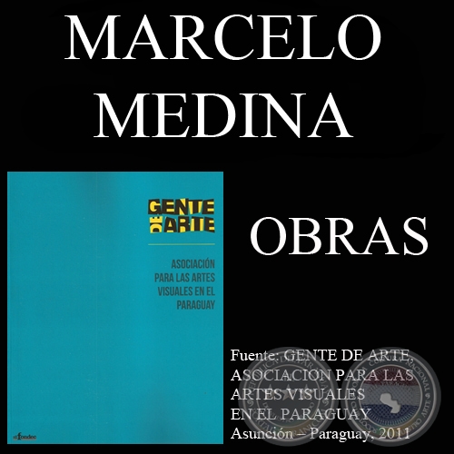 MARCELO MEDINA, OBRAS (GENTE DE ARTE, 2011)