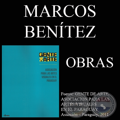 MARCOS BENTEZ, OBRAS (GENTE DE ARTE, 2011)