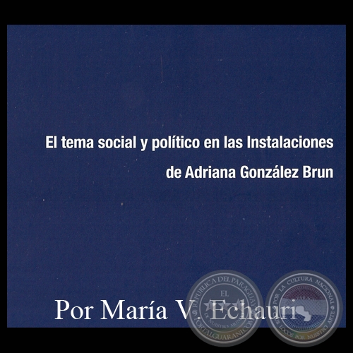 EL TEMA SOCIAL Y POLÍTICO EN LAS INSTALACIONES DE ADRIANA GONZÁLEZ BRUN - Por MARÍA VICTORIA ECHAURI DE INSFRÁN 