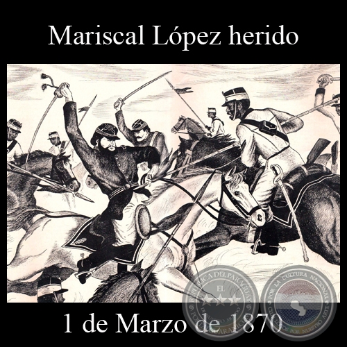 MARISCAL LÓPEZ HERIDO - CERRO CORÁ - 1 DE MARZO DE 1870 - Dibujo de WALTER BONIFAZI