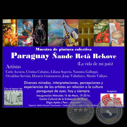 PARAGUAY ÑANDE RETÃ REKOVE (LA VIDA DE MI PAÍS), 2012 - Exposición colectiva de HORACIO GUIMARAENS