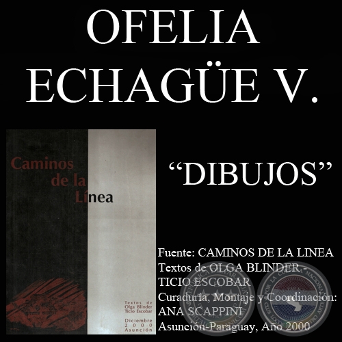 DIBUJOS DE OFELIA ECHAGÜE VERA EN CAMINOS DE LA LÍNEA (Textos de OLGA BLINDER y TICIO ESCOBAR)