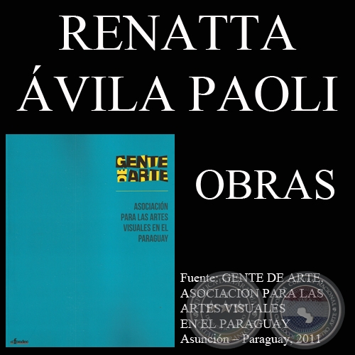 RENATTA ÁVILA PAOLI, OBRAS (GENTE DE ARTE, 2011)
