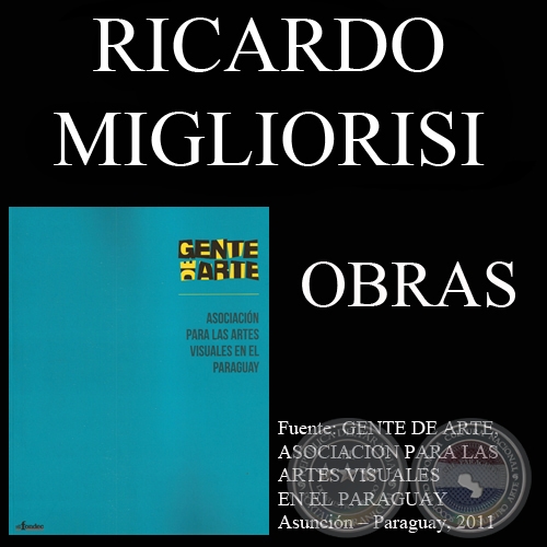 RICARDO MIGLIORISI, OBRAS (GENTE DE ARTE, 2011)