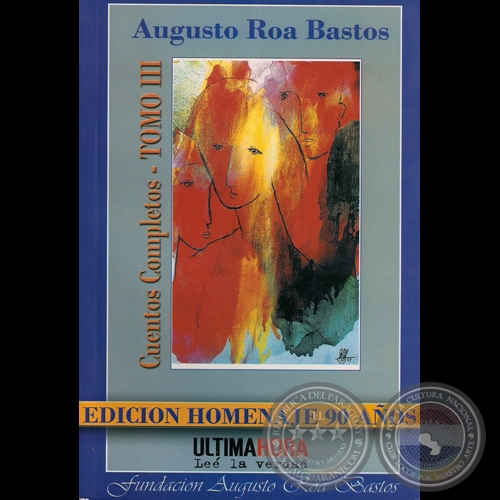 CUENTOS COMPLETOS – AUGUSTO ROA BASTOS - Tapa OLGA BLINDER - Año 2007