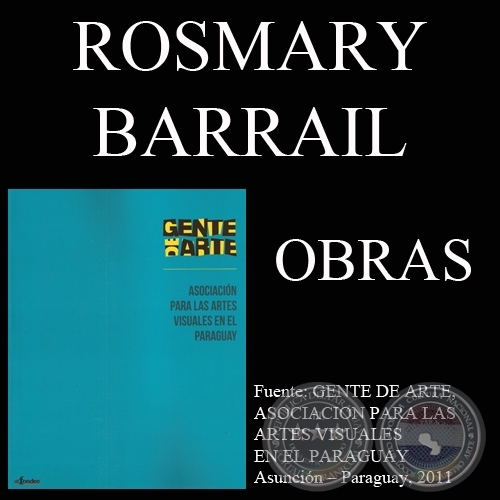 ROSMARY BARRAIL, OBRAS (GENTE DE ARTE, 2011)
