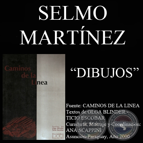 DIBUJOS DE SELMO MARTÍNEZ, 1972 EN CAMINOS DE LA LÍNEA (Textos de OLGA BLINDER y TICIO ESCOBAR)