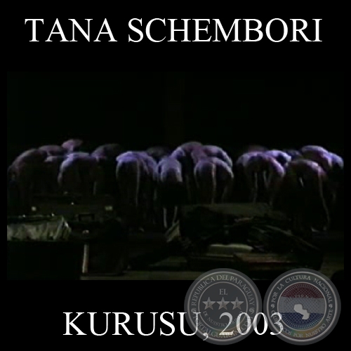 KURUSU, 2003 - Teatro de TANA SCHEMBORI - Año 2003