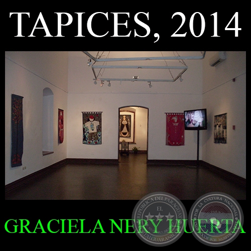 TAPICES, 2014 (GRACIELA NERY HUERTA) - Curaduría de MARÍA EUGENIA RUIZ