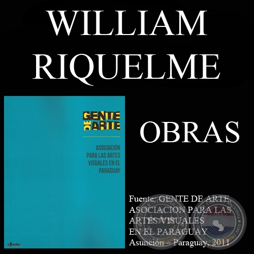 WILLIAM RIQUELME, OBRAS - GENTE DE ARTE, 2011