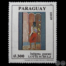 INDÍGENA GUARANÍ - Pintura de LOTTE SCHULZ - SELLO POSTAL PARAGUAYO AÑO 1991