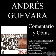 LA OBRA DE ANDRÉS GUEVARA (1904-1964) - Texto de TICIO ESCOBAR