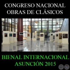 CLSICOS EN LA BICAMERAL, 2015 - BIENAL INTERNACIONAL DE ARTE DE ASUNCIN