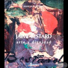 JAIME BESTARD - ARTE Y DIGNIDAD, 2009 - Por AMALIA RUIZ DÍAZ