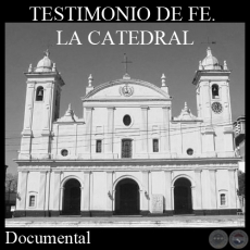 TESTIMONIO DE FE. LA CATEDRAL - Documental de JOAQUÍN SMITH - Año 1994