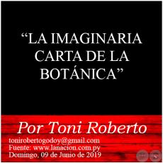 LA IMAGINARIA CARTA DE LA BOTÁNICA - Por Toni Roberto - Domingo, 09 de Junio de 2019