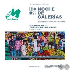 Los Mercados Vendedores de Yuyos - Artista: Flavio Giménez - Noche de Galerías - Jueves, 17 de Agosto de 2017