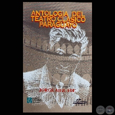 ANTOLOGA DEL TEATRO CLSICO - Por JORGE AIGUAD - Tapa: ROBERTO GOIRIZ
