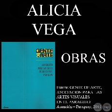 ALICIA VEGA, OBRAS (GENTE DE ARTE, 2011)