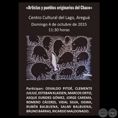 ARTISTAS Y PUEBLOS ORIGINARIOS DEL CHACO, 2015 - CENTRO CULTURAL DEL LAGO