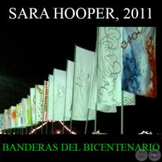 BANDERAS DEL BICENTENARIO, 2011 - Obras de SARA HOOPER