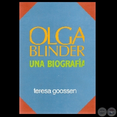 OLGA BLINDER - UNA BIOGRAFÍA - Por TERESA GOOSSEN - Año 2004