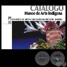 CATÁLOGO MUSEO DE ARTE INDÍGENA (CENTRO DE ARTES VISUALES / MUSEO DEL BARRO)