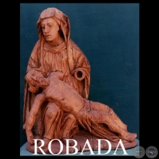 LA PIEDAD - EL ROBO DE UNA PRUEBA DE LA ORIGINALIDAD ARTÍSTICA GUARANÍ