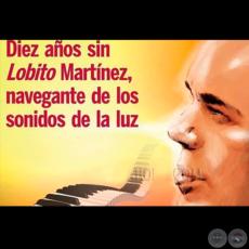 DIEZ AÑOS SIN LOBITO MARTÍNEZ - Caricatura de ENZO PERTILE - Sábado, 12 de enero del 2013