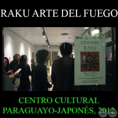 EXPOSICIÓN RAKU ARTE DEL FUEGO, 2012 - Obras del TALER DE CERÁMICA OFELIA FISMAN y DISCÍPULOS