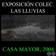 LAS LLUVIAS, 2004 - Muestra colectiva que reúne obras de IGNACIO NÚÑEZ SOLER