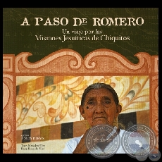 A PASO DE ROMERO - UN VIAJE POR LAS MISIONES JESUÍTICAS DE CHIQUITOS - Fotos: FERNANDO ALLEN - Año 2006