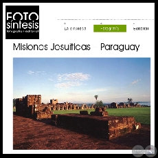 IMÁGENES DE LAS MISIONES JESUÍTICAS EN PARAGUAY - Fotos: FERNANDO ALLEN