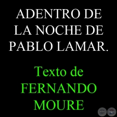 ADENTRO DE LA NOCHE DE PABLO LAMAR - Texto de FERNANDO MOURE