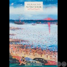 IGNACIO NUÑEZ SOLER (Textos TICIO ESCOBAR - Curaduría OSVALDO SALERNO)