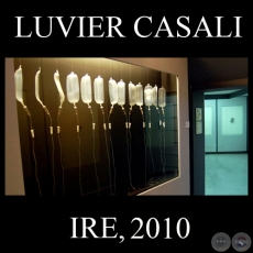 IRE, 2010 - Instalación de LUVIER CASALI