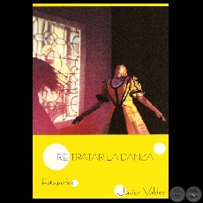 RETRATAR LA DANZA (Fotografías de Javier Valdez) - Año 2000