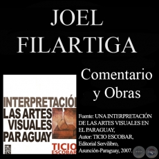 JOEL FILÁRTIDA, OBRAS - Comentario de TICIO ESCOBAR