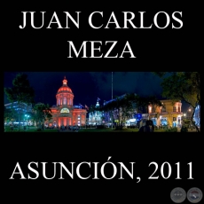 ASUNCIÓN, 2011 - Fotos panorámicas de JUAN CARLOS MEZA