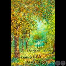 BOSQUES DE MI TIERRA, 2011 - Pinturas de KALELA ZALDÍVAR