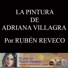 LA PINTURA DE ADRIANA VILLAGRA - Por RUBÉN REVECO