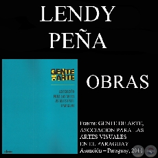 LENDY PEÑA, OBRAS (GENTE DE ARTE, 2011)