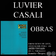 LUVIER CASALI, OBRAS (GENTE DE ARTE, 2011)