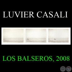 LOS BALSEROS, 2008 - Transfers de LUVIER CASALI
