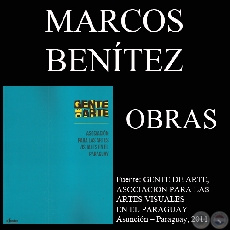 MARCOS BENÍTEZ, OBRAS (GENTE DE ARTE, 2011)