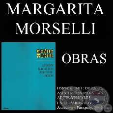 MARGARITA MORSELLI, OBRAS (GENTE DE ARTE, 2011)