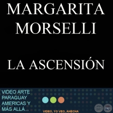 LA ASCENSIÓN (Obra de MARGARITA MORSELLI) - Año 2004